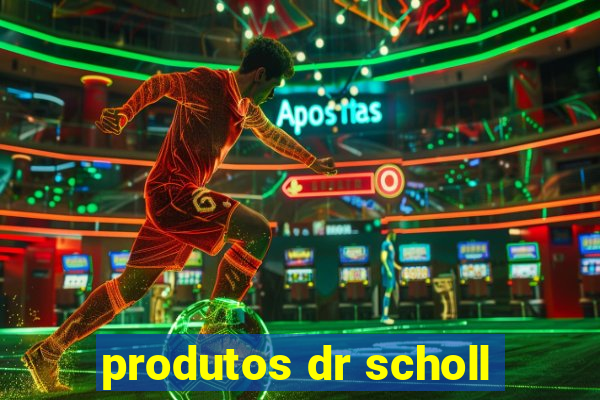 produtos dr scholl